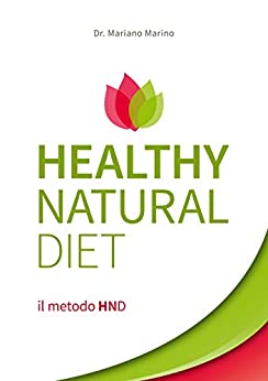 Healthy Natural Diet: il metodo HND