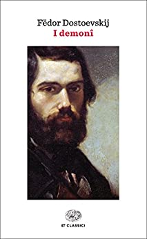 I demoni (Einaudi): Con il saggio «Il male in Dostoevskij» di Luigi Pareyson (Einaudi tascabili. Classici)
