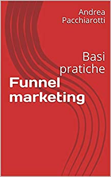 Funnel marketing: Basi pratiche