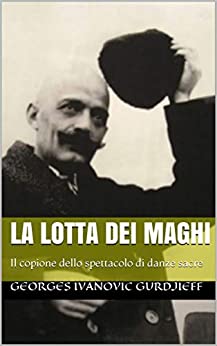 La Lotta dei Maghi: Il copione dello spettacolo di danze sacre