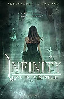 Infinity – Love in a mystery (Infinity Saga Vol. 1): A quali oscuri compromessi scenderai per amore?