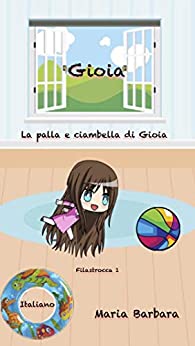 Gioia: La palla e ciambella di Gioia (Gioia Italiano Vol. 2)