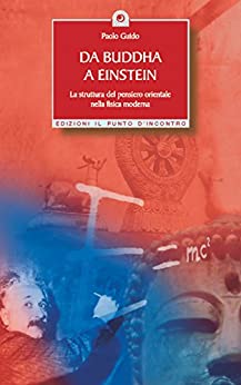 Da Buddha a Einstein: La struttura del pensiero orientale nella fisica moderna