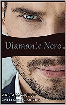 Diamante Nero: Serie Le Conseguenze Vol. 2