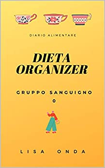 DIETA ORGANIZER: GRUPPO SANGUIGNO 0