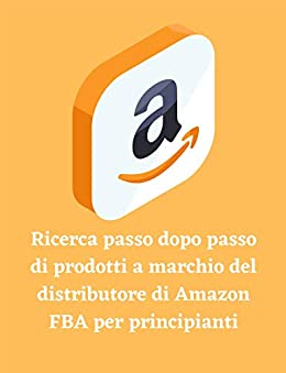 Amazon FBA: ricerca passo passo di prodotti a marchio del distributore per principianti