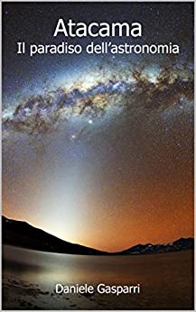 Atacama: il paradiso dell'astronomia