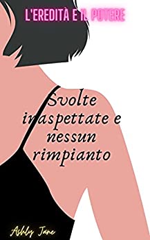 L'eredità e il potere: Svolte inaspettate e nessun rimpianto