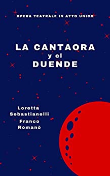 La Cantaora y el Duende: Opera Teatrale in Atto Unico (Teatro)