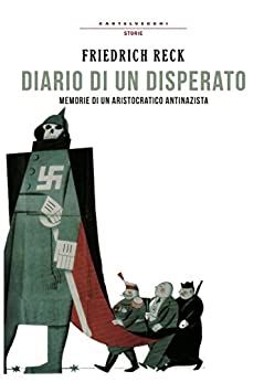 Diario di un disperato: Memorie di un aristocratico antinazista
