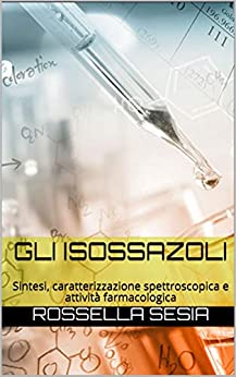 Gli isossazoli: Sintesi, caratterizzazione spettroscopica e attività farmacologica