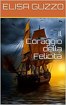 Il Coraggio della Felicità