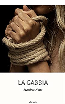 La Gabbia: Racconto