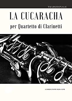 La Cucaracha per Quartetto di Clarinetti