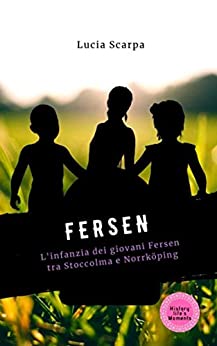 Fersen: l'infanzia dei giovani Fersen tra Stoccolma e Norrköping