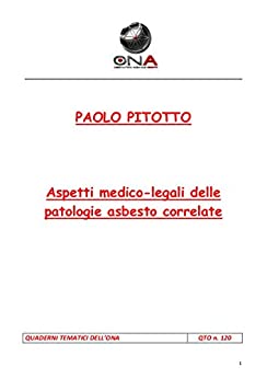 Aspetti medico legali delle patologie asbesto correlate (Quaderni Tematici dell'ONA - QTO Vol. 120)