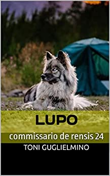 LUPO: commissario de rensis 24 (IL COMMISSARIO TONI DE RENSIS)