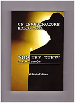 Gio The Duke L’incontro con Cen: un investigatore molto cool fuori dal coro