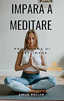 IMPARA A MEDITARE: Programma di 8 settimane