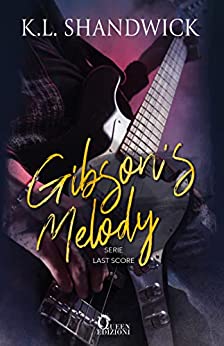 Gibson’s Melody (Last score Vol. 3)