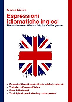 Espressioni idiomatiche inglesi: The most common idioms to talk like a native speaker