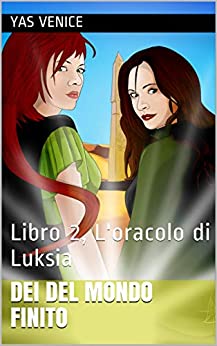 Dei del mondo finito: Libro 2, L’oracolo di Luksia