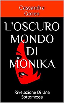L’Oscuro Mondo Di Monika: Rivelazione Di Una Sottomessa