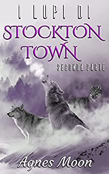 I lupi di Stockton Town – Seconda parte