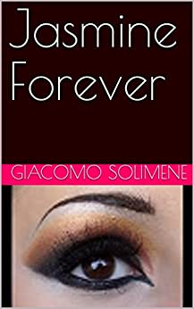 Jasmine Forever (Greg And Carline Story Vol. 1)