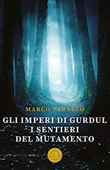 Gli Imperi di Gurdul – I sentieri del mutamento