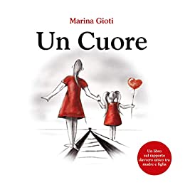 Un Cuore: Un libro sul rapporto davvero unico tra madre e figlia