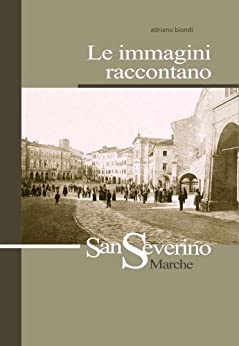 Le Immagini Raccontano.. San Severino Marche