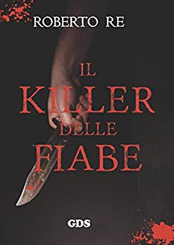 Il killer delle fiabe: Libro primo (OMBRE E MISTERI)