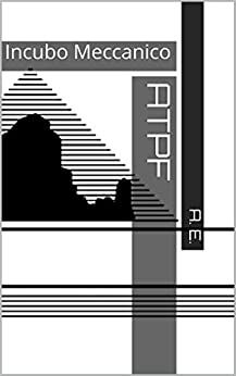 ATPF: Incubo Meccanico