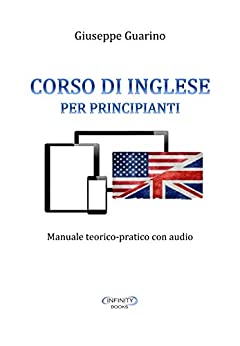Corso di inglese per principianti: manuale teorico-pratico con audio