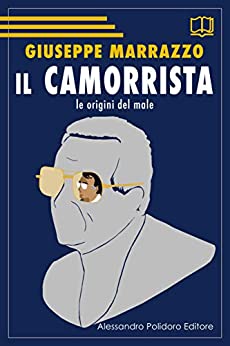 Il camorrista: Le origini del male (AltroParallelo Vol. 8)