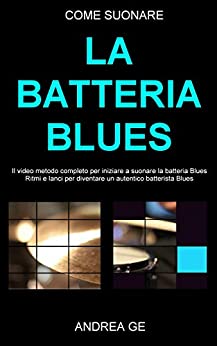 COME SUONARE LA BATTERIA BLUES: testo e partiture