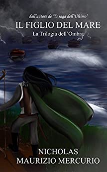 Il Figlio del Mare (La Trilogia dell’Ombra Vol. 1)