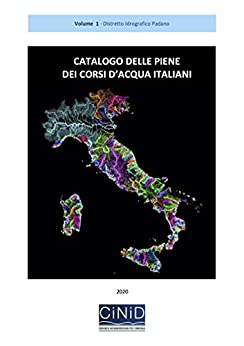 Catalogo delle Piene dei Corsi d’acqua Italiani: Volume 1 - Distretto Idrografico Padano