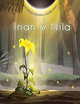 Inan & Nila : La storia del sole e della luna