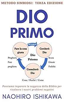 Dio Primo: Possiamo imparare la saggezza della Bibbia per risolvere i nostri problemi negativi （Metodo simbiosi：Terza edizione）