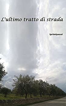 L’ultimo tratto di strada