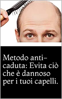 Guida ANTI-CALVIZIA: Evita ciò che è dannoso per i tuoi capelli.