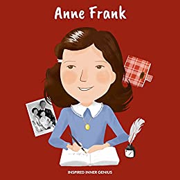 Anna Frank: (Biografia per bambini, libri per bambini 10 anni, anne frank diario, donna storica, Olocausto) (Inspired Inner Genius (IT))