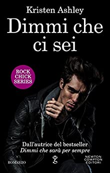 Dimmi che ci sei (Rock Chick Series Vol. 2)