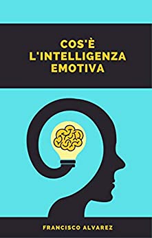 Cos'è l'intelligenza emotiva