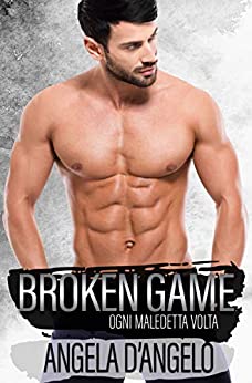 Broken Game - Ogni maledetta volta