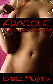 Fragole: Tutti i miei peccati (volume 1)