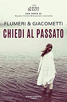 Chiedi al passato (Emma & Kate Vol. 2)