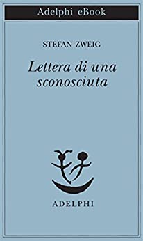 Lettera di una sconosciuta (Opere di Stefan Zweig Vol. 5)